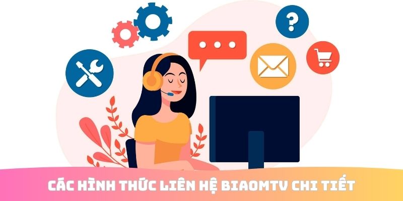 Các hình thức liên hệ BiaomTV chi tiết