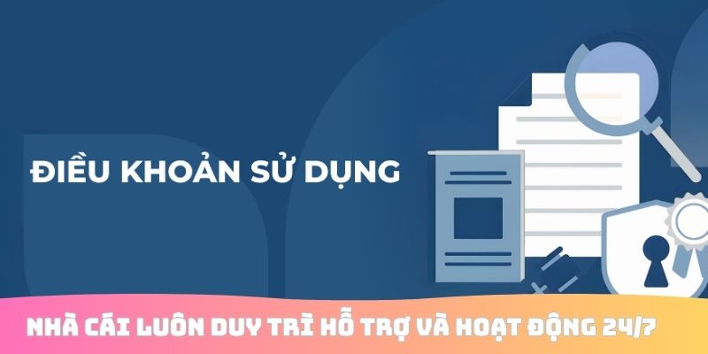 Nhà cái luôn duy trì hỗ trợ và hoạt động 24/7