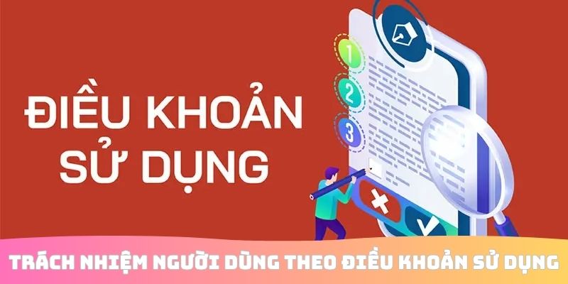Trách nhiệm người dùng theo điều khoản sử dụng