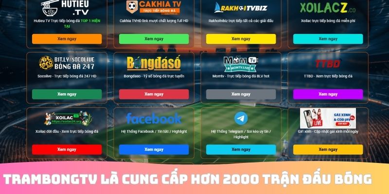 TrambongTV là cung cấp hơn 2000 trận đấu bóng